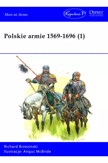 Polskie armie 1569-1696. Tom 1 - Richard Brzezinski