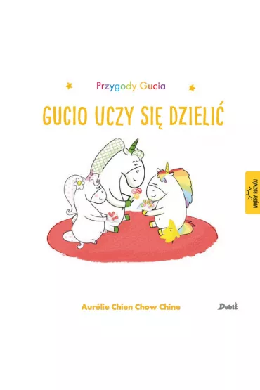 Gucio uczy si� dzieli�. Przygody Gucia - Aurelie Chien Chow Chine