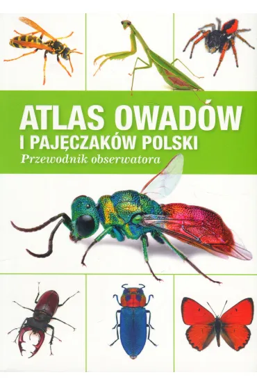Atlas owad�w i paj�czak�w. Polski przewodnik obserwatora - Krzysztof Pabis, Radomir Jasku�a, Grzegorz To�czyk