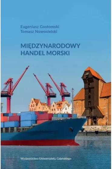 Mi�dzynarodowy handel morski - Eugeniusz Gostomski, Tomasz  Nowosielski