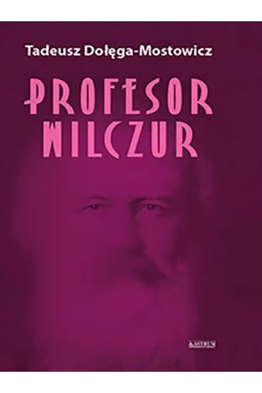 Profesor Wilczur - Tadeusz Doga-Mostowicz