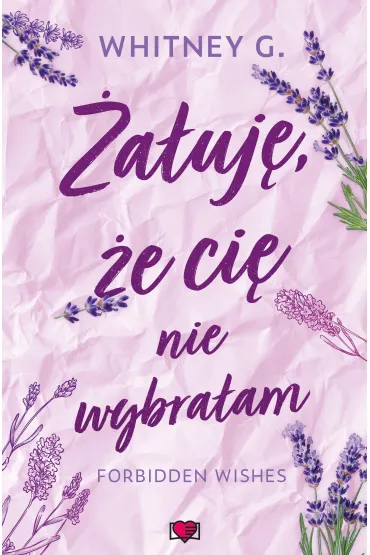 �a�uj�, �e ci� nie wybra�am. Forbidden Wishes. Tom 2 - Whitney G.