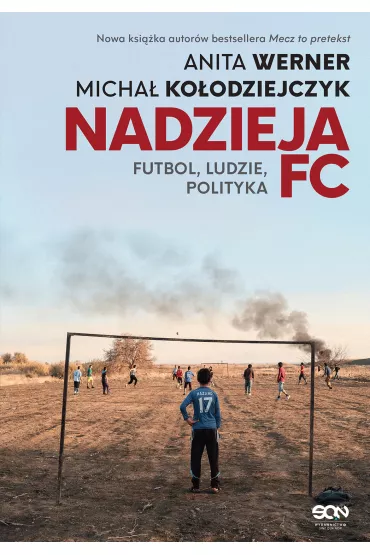 eBook Nadzieja FC. Futbol, ludzie, polityka mobi epub - Anita Werner, Micha� Ko�odziejczyk