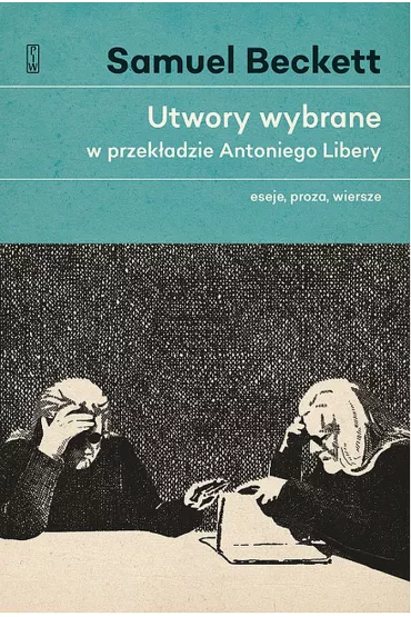 Utwory wybrane w przek�adzie Antoniego Libery. Tom 2 - Beckett Samuel
