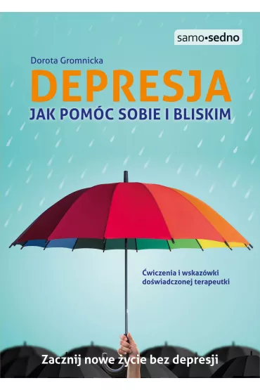 Depresja. Jak pomc sobie i bliskim - Dorota Gromnicka