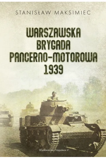 Warszawska Brygada Pancerno-Motorowa 1939 - Stanis�aw Maksimiec