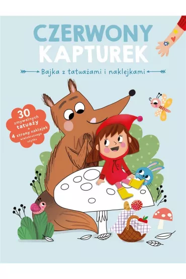 Czerwony kapturek. Bajka z tatua�ami i naklejkami