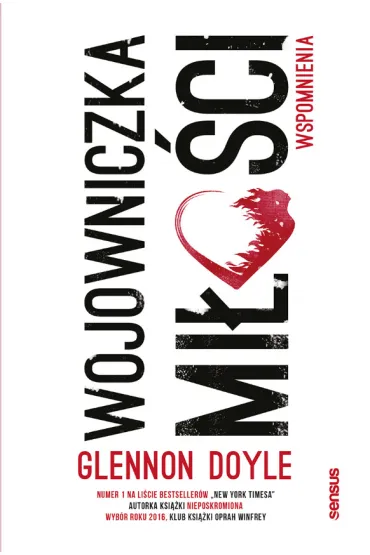 Wojowniczka mi�o�ci. Wspomnienia - Glennon Doyle