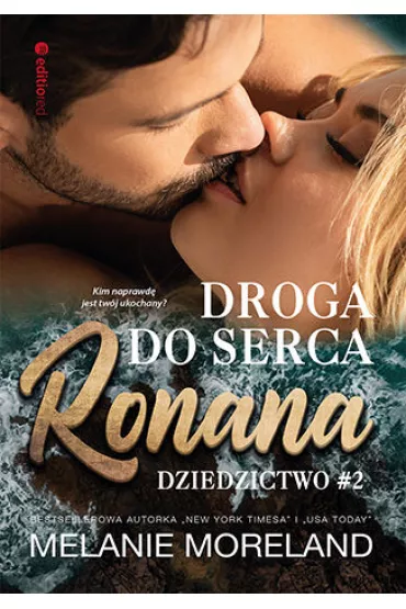 Droga do serca Ronana. Dziedzictwo. Tom 2 - Melanie Moreland