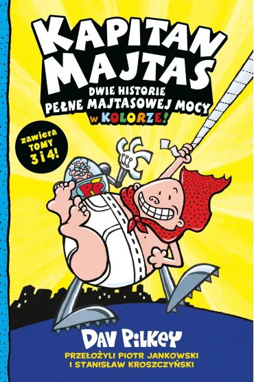Dwie historie pe�ne majtasowej mocy w kolorze! Kapitan Majtas. Tomy 3-4 - Dav Pilkey
