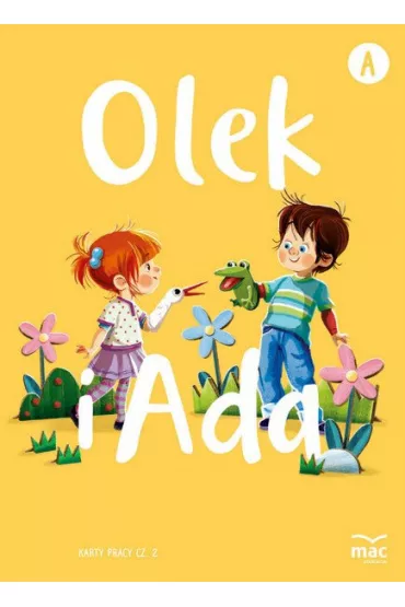 Pakiet Olek i Ada. Trzylatek. Poziom A: Ksi�zka, Karty pracy 1-2, Wyprawka plastyczna - Marzanna Cie�la, Marzena Kwiecie�, Wies�awa �aba-�abi�ska, Agnieszka  Horabik, Monika  Smu�ka