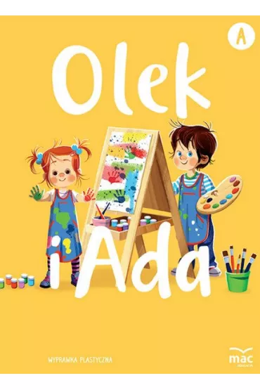 Pakiet Olek i Ada. Trzylatek. Poziom A: Ksi�zka, Karty pracy 1-2, Wyprawka plastyczna - Marzanna Cie�la, Marzena Kwiecie�, Wies�awa �aba-�abi�ska, Agnieszka  Horabik, Monika  Smu�ka