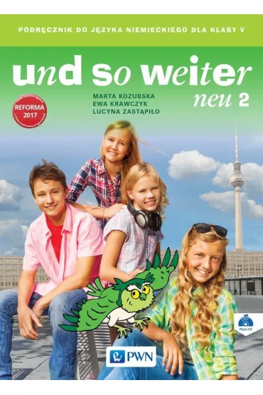 Und so weiter neu 2. Podr�cznik do j�zyka niemieckiego dla klasy 5 - Ewa Krawczyk, Lucyna Zast�pi�o, Marta Kozubska