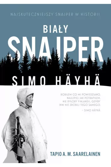 Bia�y Snajper: Simo Hayha - Tapio A. M. Saarelainen