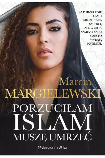 Porzuci�am islam, musz� umrze� (pocket) - Marcin Margielewski