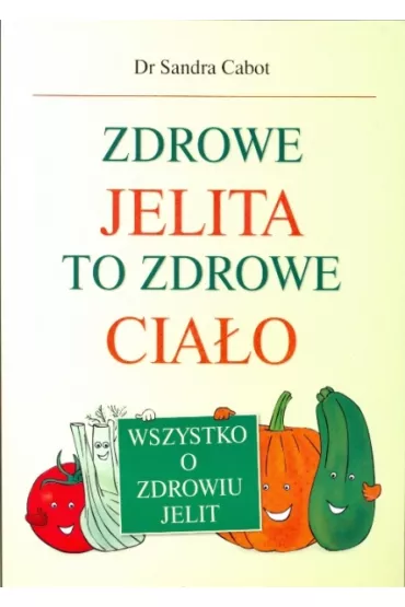 Zdrowe jelita to zdrowe cialo - Sandra Doktor Cabot