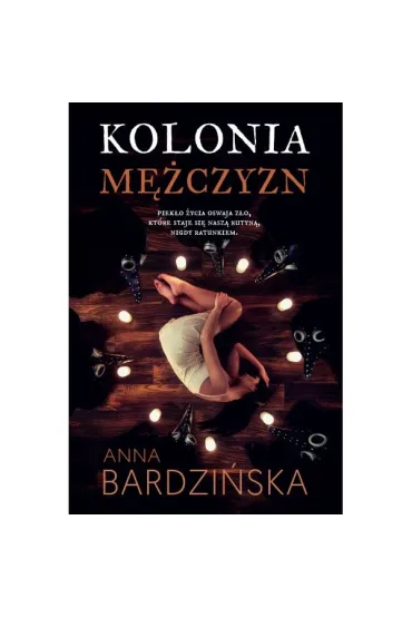 Kolonia m�czyzn - Anna  Bardzi�ska