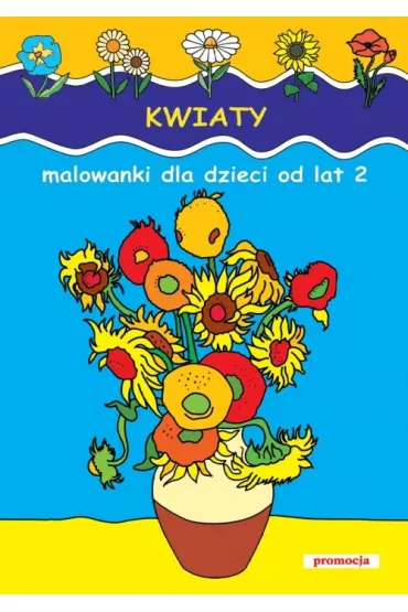 Kwiaty malowanki dla dzieci od lat 2