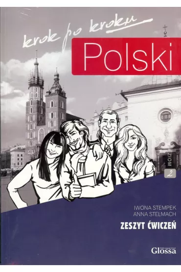 Krok po kroku. Polski A2. Zeszyt �wicze� do nauki j�zyka polskiego dla obcokrajowc�w - Anna Stelmach, Iwona Stempek