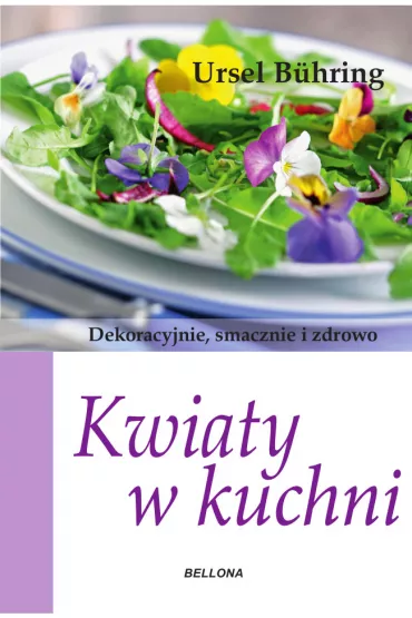 Kuchnia kwiatowa - Ursel Buhring