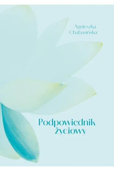 Podpowiednik �yciowy - Agnieszka  Chabasi�ska