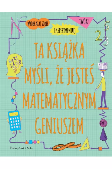 Ta ksi��ka my�li, �e jeste� matematycznym geniusze - Mike Goldsmith
