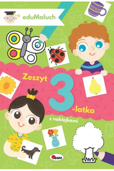 Zeszyt 3-latka z naklejkami. EduMaluch - Natalia Kawako-Dzikowska