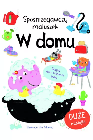 Spostrzegawszy maluszek. W domu