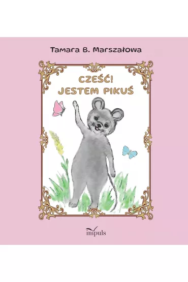 Cze��! Jestem Piku� - Tamara B. Marsza�owa