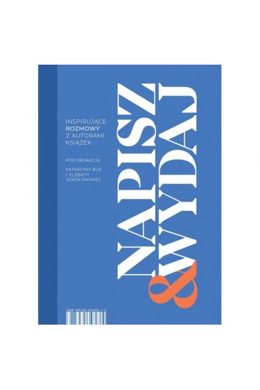 Napisz & Wydaj. Inspirujące rozmowy z autorami książek