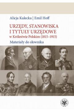 eBook Urzdy, stanowiska i tytuy urzdowe w Krlestwie Polskim (1815-1915) pdf