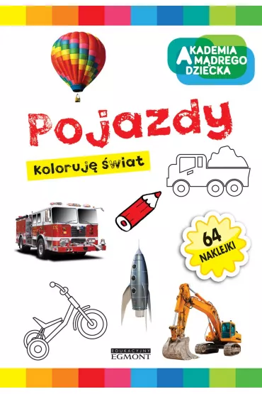 Pojazdy. Akademia M�drego Dziecka. Kolorowy �wiat