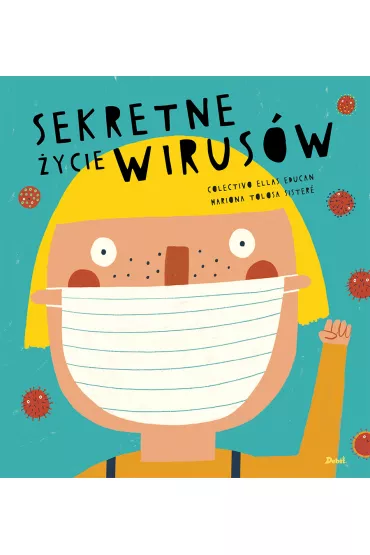 Sekretne ycie wirusw - Mariona Tolosa Sistere