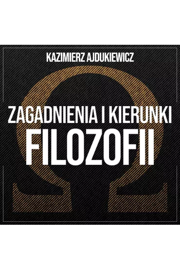 Audiobook Zagadnienia i kierunki filozofii. Teoria poznania i metafizyka mp3 - Kazimierz Ajdukiewicz