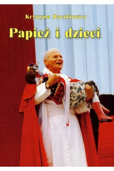 Papie i dzieci - Krystyna Raczkiewicz