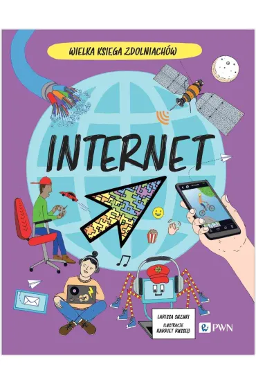 Internet. Wielka Ksi�ga Zdolniach�w - Russell Harriet, Larissa  Suzuki