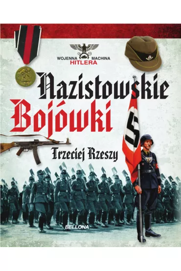 Nazistowskie boj�wki Trzeciej Rzeszy - Carlos Jurado Caballero