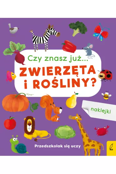 Przedszkolak si� uczy. Czy znasz ju� zwierz�ta i ro�liny?