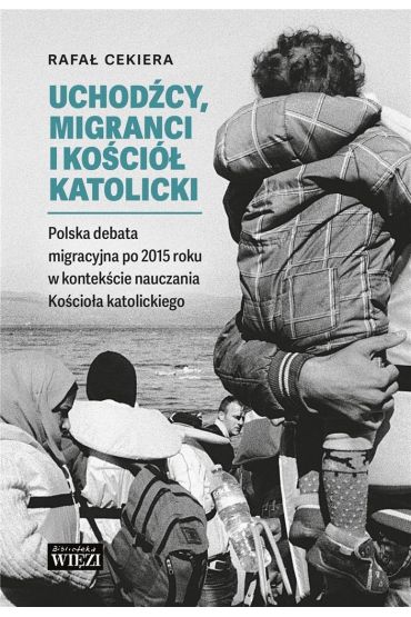 Uchodźcy, migranci i Kościół katolicki..