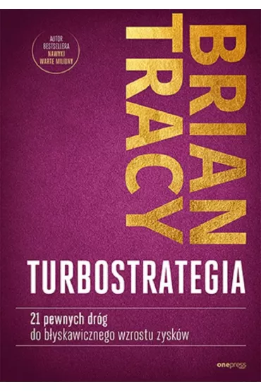 TurboStrategia. 21 pewnych dr�g do b�yskawicznego wzrostu zysk�w - Brian Tracy