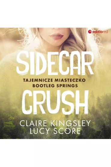 Audiobook Sidecar Crush. Tajemnicze miasteczko Bootleg Springs mp3 - Claire Kingsley