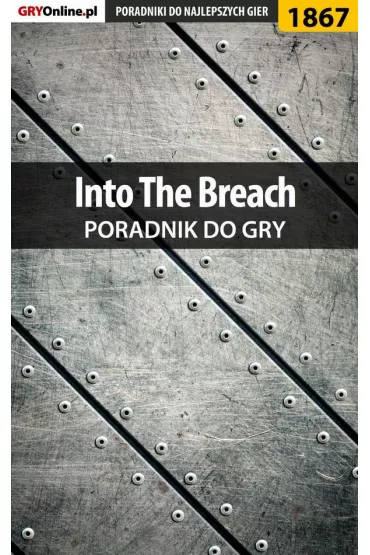 eBook Into The Breach - poradnik do gry pdf epub - Arkadiusz  Chrucik Jackowski