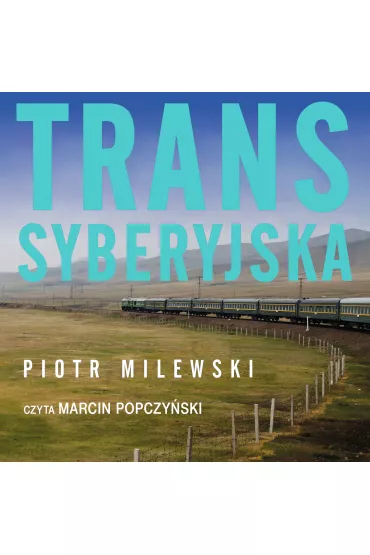 Audiobook Transsyberyjska mp3 - Piotr Milewski