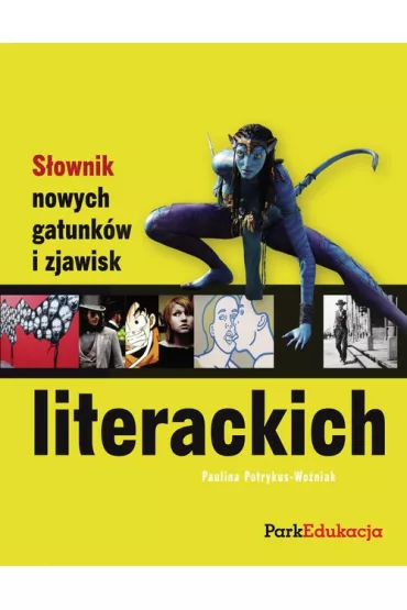 S�ownik nowych gatunk�w i zjawisk literackich - Paulina Potrykus-Wo�niak