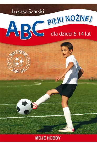 eBook ABC pi�ki no�nej dla dzieci 6-14 lat. Moje hobby pdf - �ukasz Szarski
