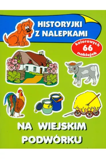 Na wiejskim podw�rku Historyjki z nalepkami - Anna Wi�niewska