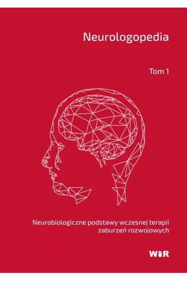 Neurologopedia. Neurobiologiczne podstawy...