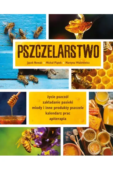 Pszczelarstwo - Jacek Nowak, Micha� Pi�tek, Martyna  Walerowicz