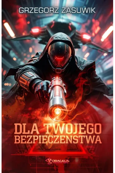 Dla twojego bezpiecze�stwa - Grzegorz  Zasuwik