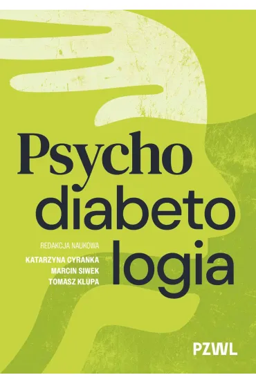 Psychodiabetologia - Marcin Siwek, Tomasz Klupa, Katarzyna  Cyranka